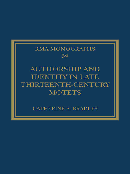 Title details for Authorship and Identity in Late Thirteenth-Century Motets by Catherine A. Bradley - Wait list